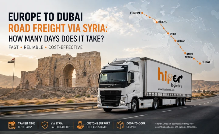 Europe to Dubai Road Freight via Syria: How Many Days Does It Take?