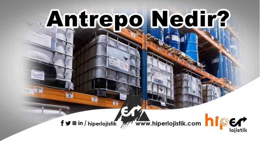 Antrepo Nedir? Antrepo Çeşitleri
