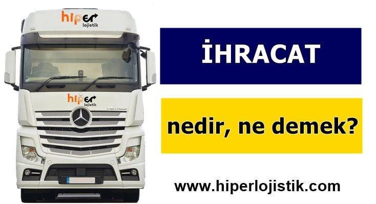 İhracat Nedir? Ne Demek?