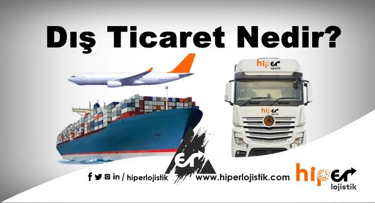 DIŞ TİCARET NEDİR? DIŞ TİCARET NE DEMEK