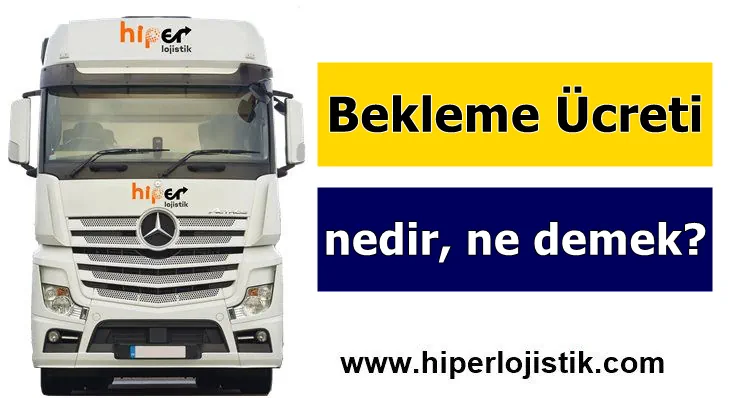 Bekleme Ücreti Nedir?