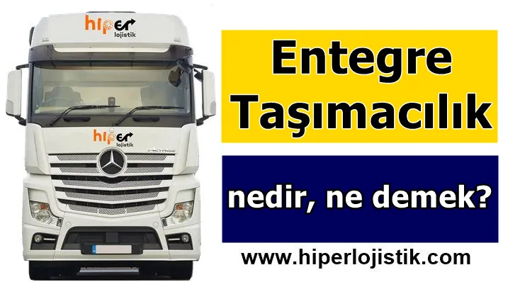 Entegre Taşımacılık Nedir?