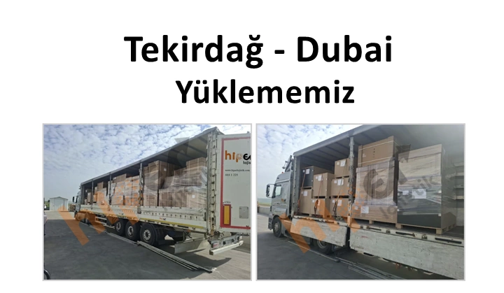 Tekirdağ – Dubai Karayolu Yüklememiz